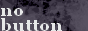 no button